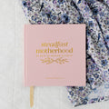 Steadfast Motherhood Devotional | Coffee Table Book