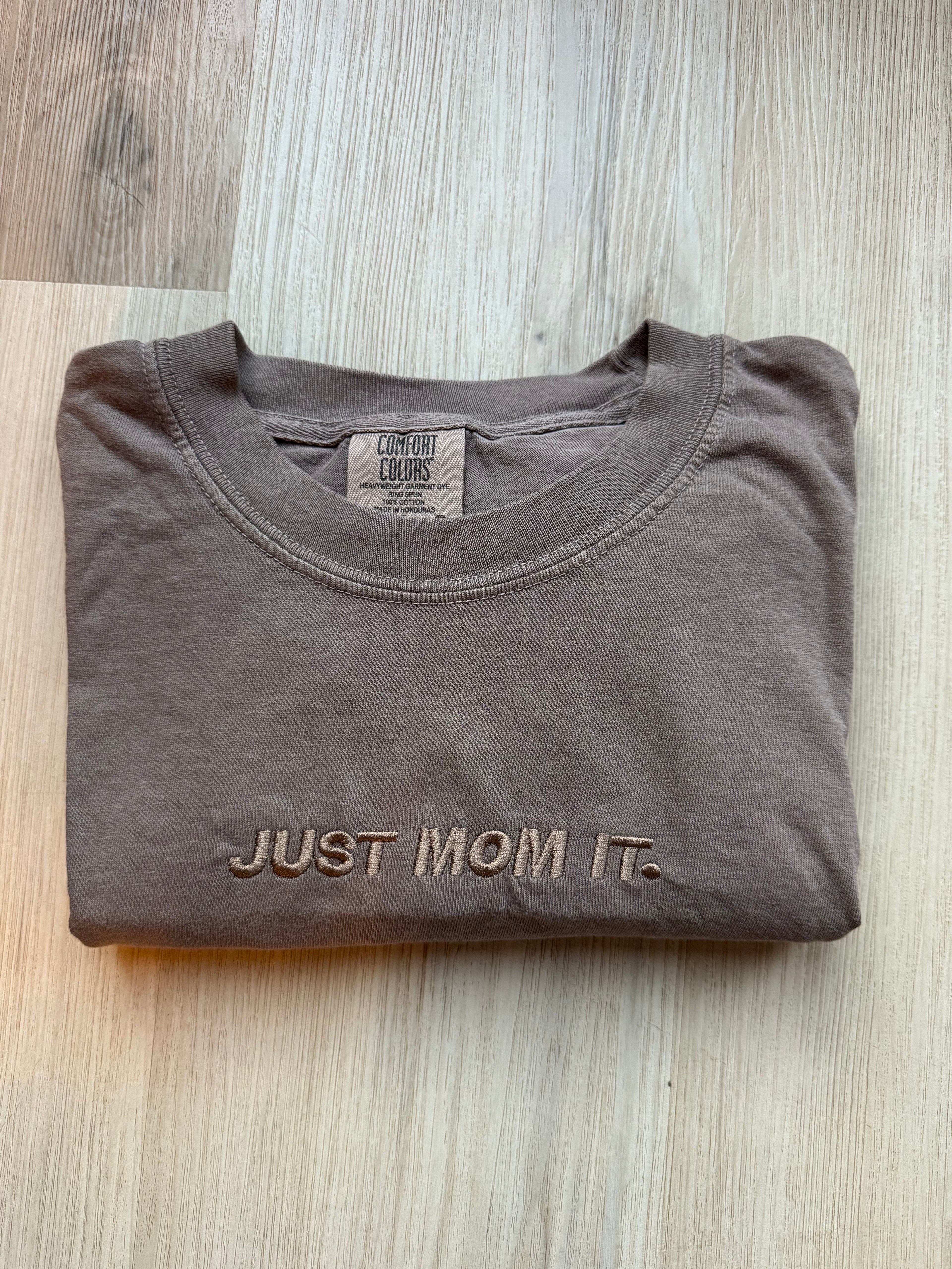 Just Mom It Embroidered Tee - Expresso
